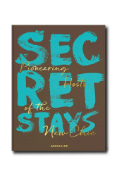 Assouline  fotokniha Secret Stays, Pioneering host of the New Chic, Melinda Stevens