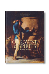 Assouline  kniha Oak, Wine & Spirits: A Tale of Alchemy (English), Sylvain Charlois