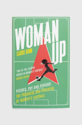 Inne Knížka Woman Up by Carrie Dunn, English