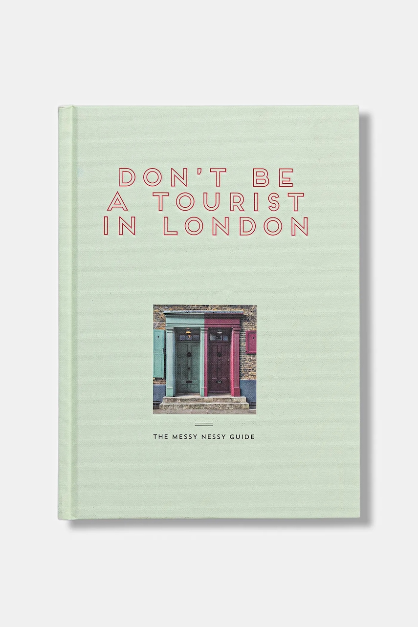 Kniha home & lifestyle Don't be a Tourist in London by Grall Vanessa, English
