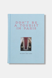 Kniha home & lifestyle Don't be a Tourist in Paris by Grall Vanessa, English