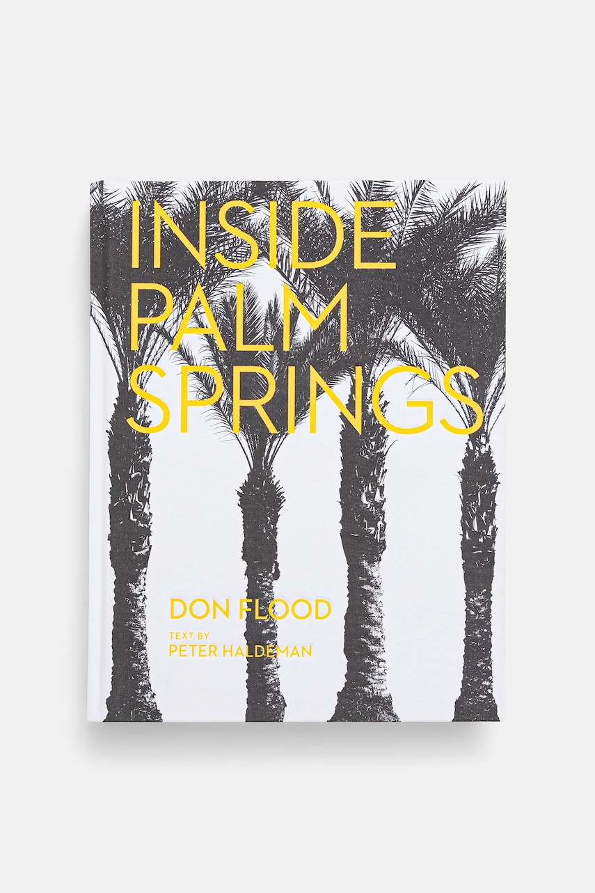 Kniha home & lifestyle Inside Palm Springs by Don Flood, English