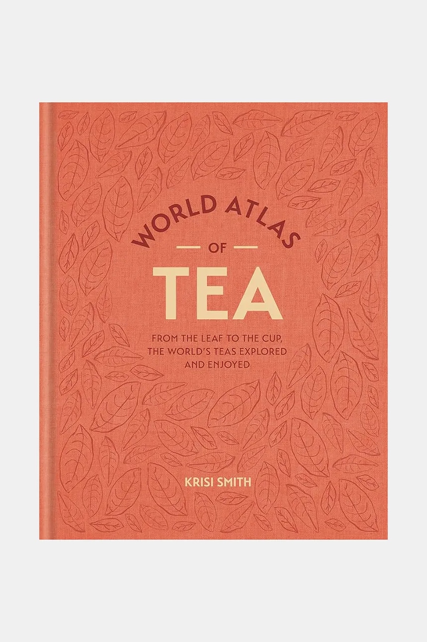 Kniha Taschen World Atlas of Tea by Krisi Smith, English
