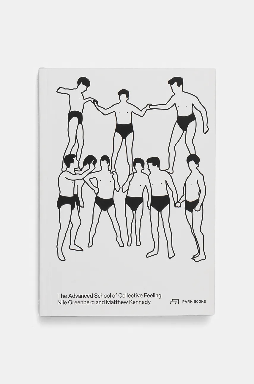 Knížka home & lifestyle The Advanced School of Collective Feeling by Greenberg Nile and Kennedy Matthew, English