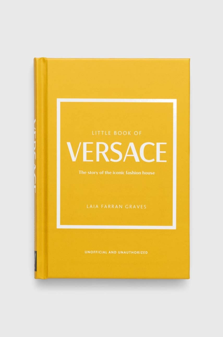 Knížka Welbeck Publishing Group Little Book of Versace, Laia Farran Graves