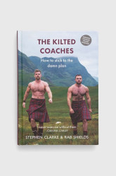 Luath Press Ltd  Knížka nowa The Kilted Coaches, Stephen Clarke, Rab Shields