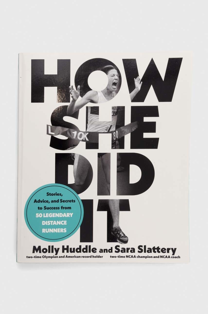Potter/Ten Speed/Harmony/Rodale  Album  How She Did It, Molly Huddle, Sara Slatery