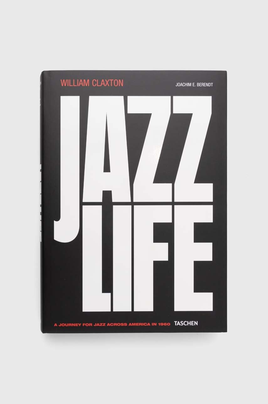 Taschen  Knížka  GmbH Jazzlife, Joachim E. Berendt, William Claxton