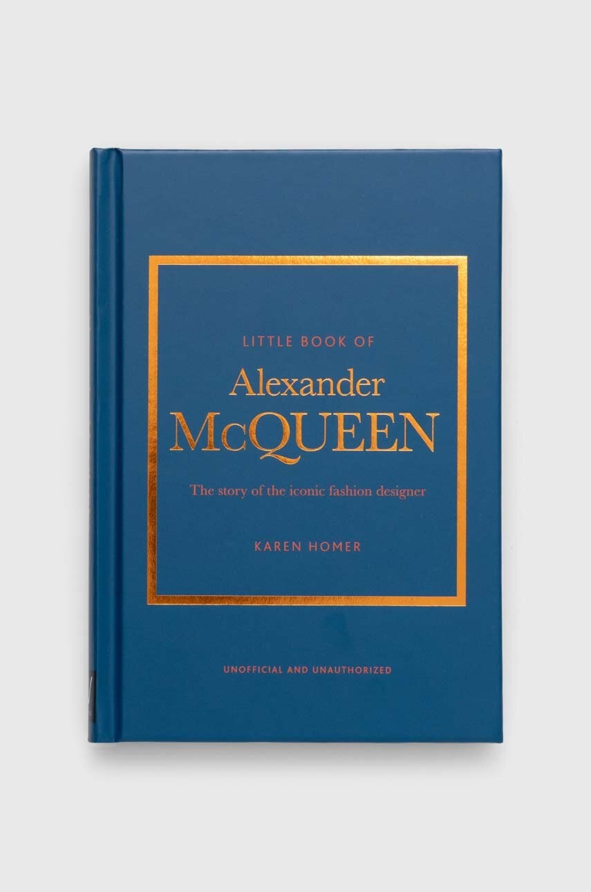 Welbeck Publishing Group  Knížka  Little Book of Alexander McQueen, Karen Homer