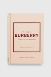 Welbeck Publishing Group  Knížka  Little Book of Burberry, Darla-Jane Gilroy