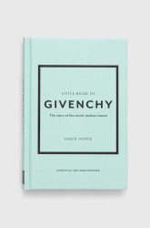 Welbeck Publishing Group  Knížka  Little Book of Givenchy, Karen Homer